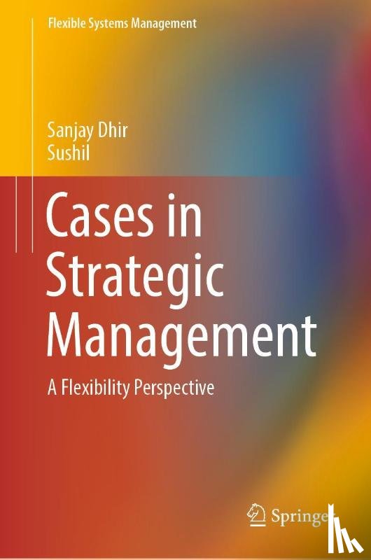 Dhir, Sanjay, Sushil - Cases in Strategic Management