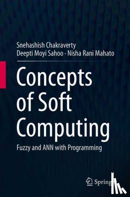 Chakraverty, Snehashish, Sahoo, Deepti Moyi, Mahato, Nisha Rani - Concepts of Soft Computing