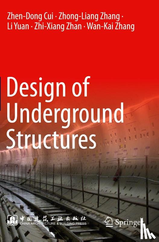 Cui, Zhen-Dong, Zhang, Zhong-Liang, Yuan, Li, Zhan, Zhi-Xiang - Design of Underground Structures