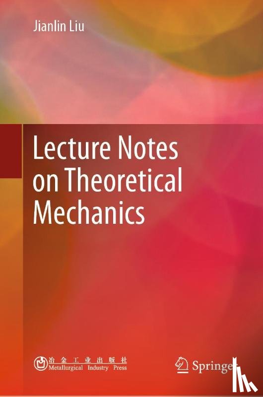 Jianlin Liu - Lecture Notes on Theoretical Mechanics