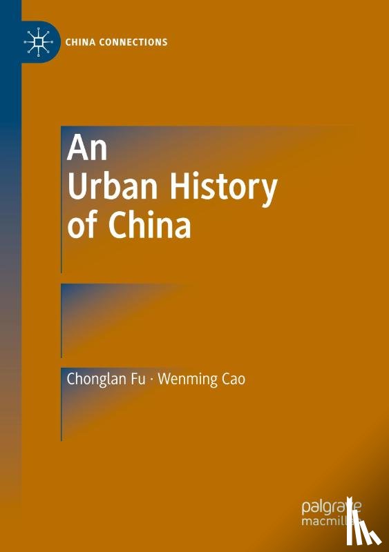 Fu, Chonglan, Cao, Wenming - An Urban History of China