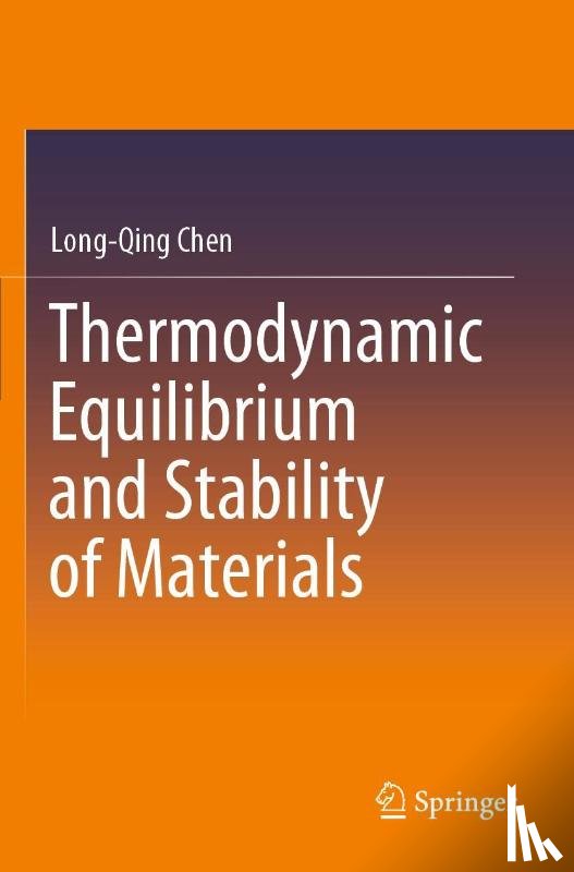 Chen, Long-Qing - Thermodynamic Equilibrium and Stability of Materials