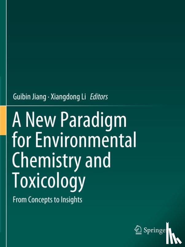  - A New Paradigm for Environmental Chemistry and Toxicology