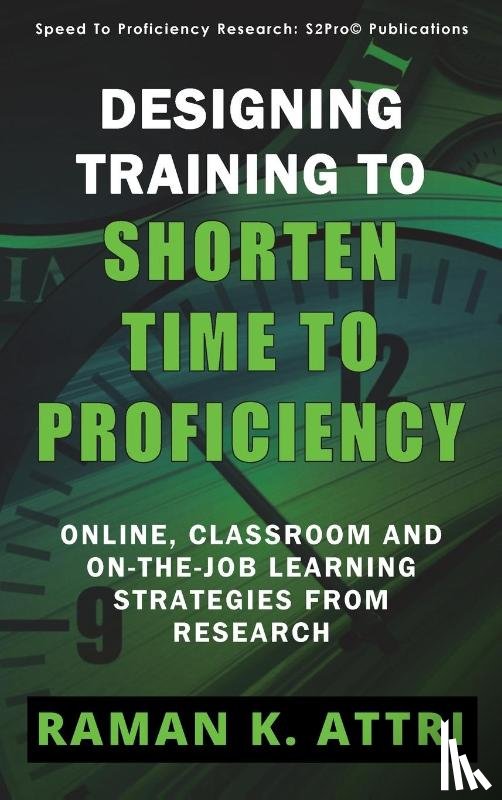 Attri, Raman K - Designing Training to Shorten Time to Proficiency