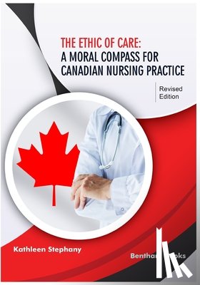 Stephany, Kathleen - The Ethic of Care: A Moral Compass for Canadian Nursing Practice