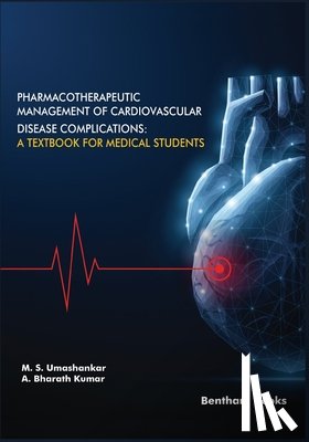 Bharath Kumar, A. - Pharmacotherapeutic Management of Cardiovascular Disease Complications: A Textbook for Medical Students