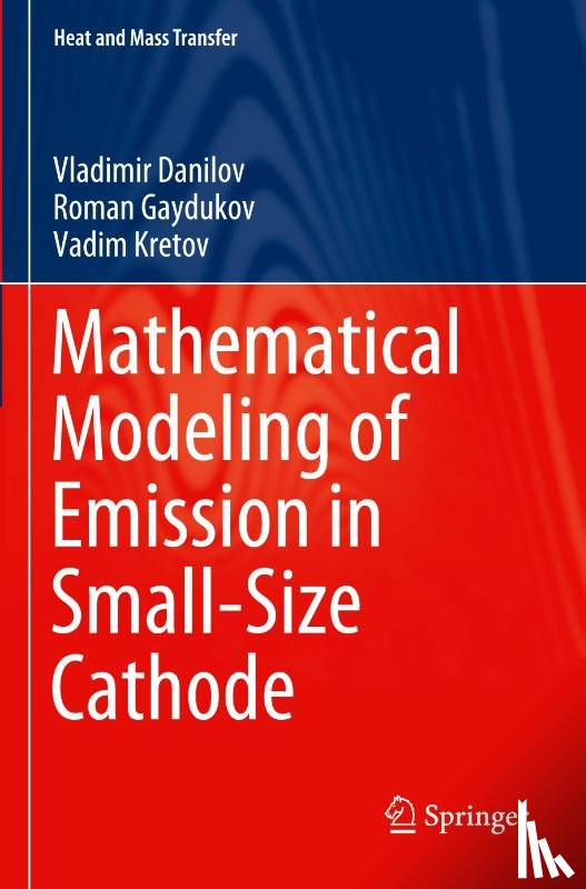 Danilov, Vladimir, Gaydukov, Roman, Kretov, Vadim - Mathematical Modeling of Emission in Small-Size Cathode
