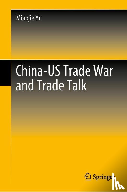 Yu, Miaojie - China-US Trade War and Trade Talk