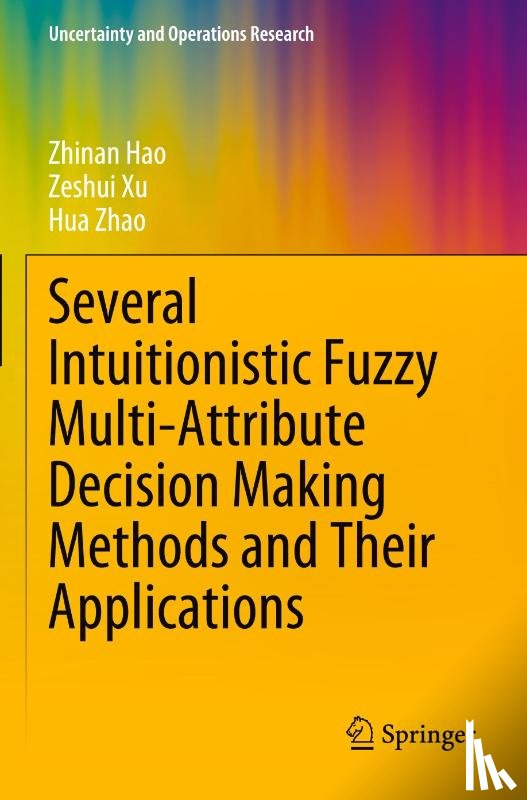Hao, Zhinan, Xu, Zeshui, Zhao, Hua - Several Intuitionistic Fuzzy Multi-Attribute Decision Making Methods and Their Applications
