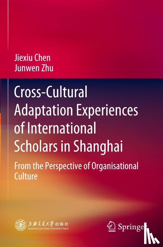 Chen, Jiexiu, Zhu, Junwen - Cross-Cultural Adaptation Experiences of International Scholars in Shanghai