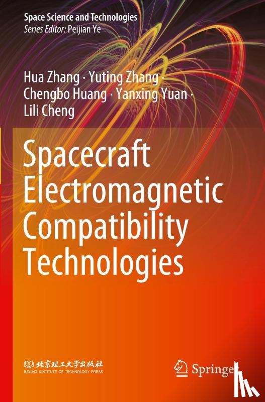 Zhang, Hua, Zhang, Yuting, Huang, Chengbo, Yuan, Yanxing - Spacecraft Electromagnetic Compatibility Technologies