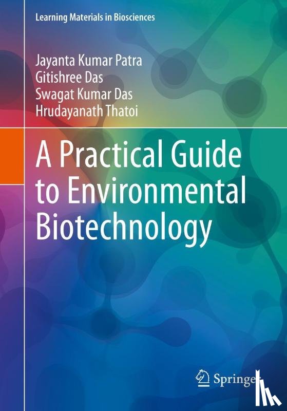 Patra, Jayanta Kumar, Das, Gitishree, Das, Swagat Kumar, Thatoi, Hrudayanath - A Practical Guide to Environmental Biotechnology