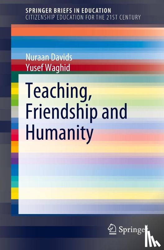 Davids, Nuraan, Waghid, Yusef - Teaching, Friendship and Humanity