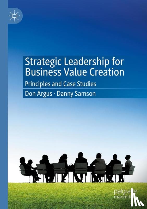 Argus, Don, Samson, Danny - Strategic Leadership for Business Value Creation