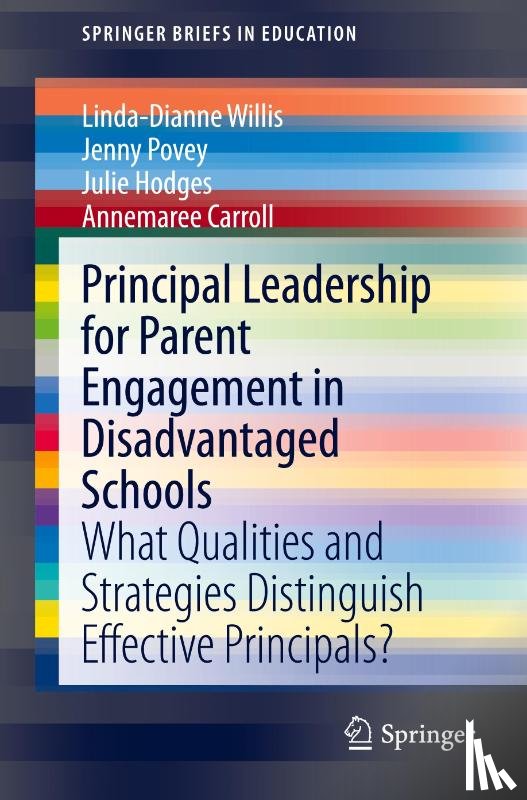 Willis, Linda-Dianne, Povey, Jenny, Hodges, Julie, Carroll, Annemaree - Principal Leadership for Parent Engagement in Disadvantaged Schools