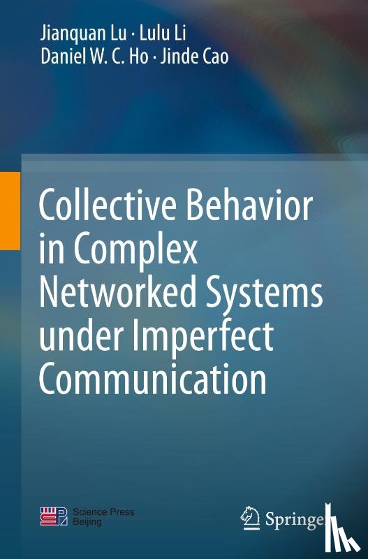 Lu, Jianquan, Li, Lulu, Ho, Daniel W.C., Cao, Jinde - Collective Behavior in Complex Networked Systems under Imperfect Communication
