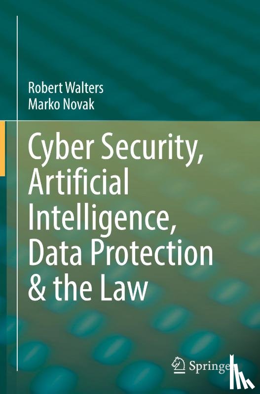 Walters, Robert, Novak, Marko - Cyber Security, Artificial Intelligence, Data Protection & the Law