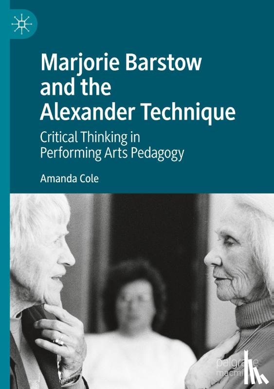 Cole, Amanda - Marjorie Barstow and the Alexander Technique