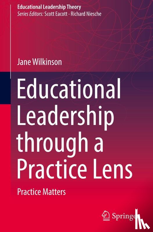 Wilkinson, Jane - Educational Leadership through a Practice Lens