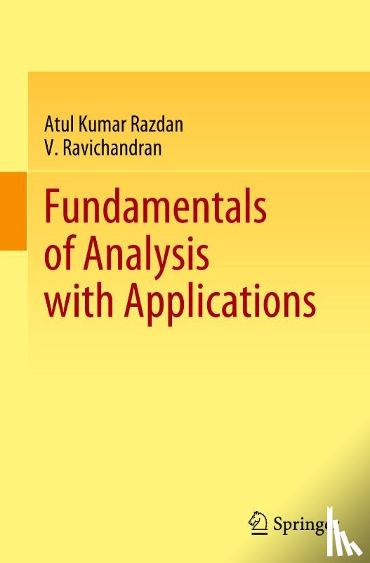 Razdan, Atul Kumar, Ravichandran, V. - Fundamentals of Analysis with Applications