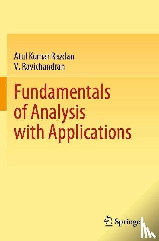 Razdan, Atul Kumar, Ravichandran, V. - Fundamentals of Analysis with Applications