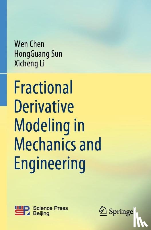 Chen, Wen, Sun, HongGuang, Li, Xicheng - Fractional Derivative Modeling in Mechanics and Engineering