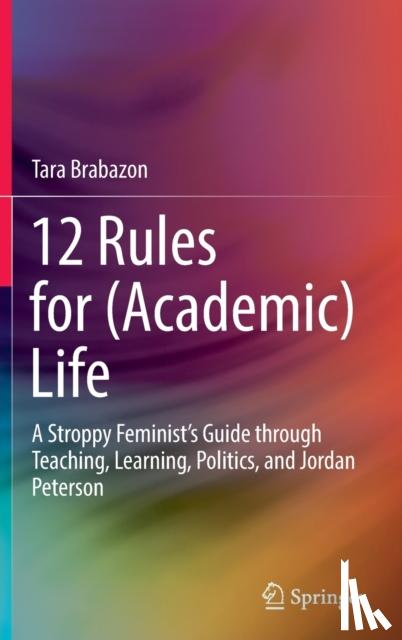 Brabazon, Tara - 12 Rules for (Academic) Life