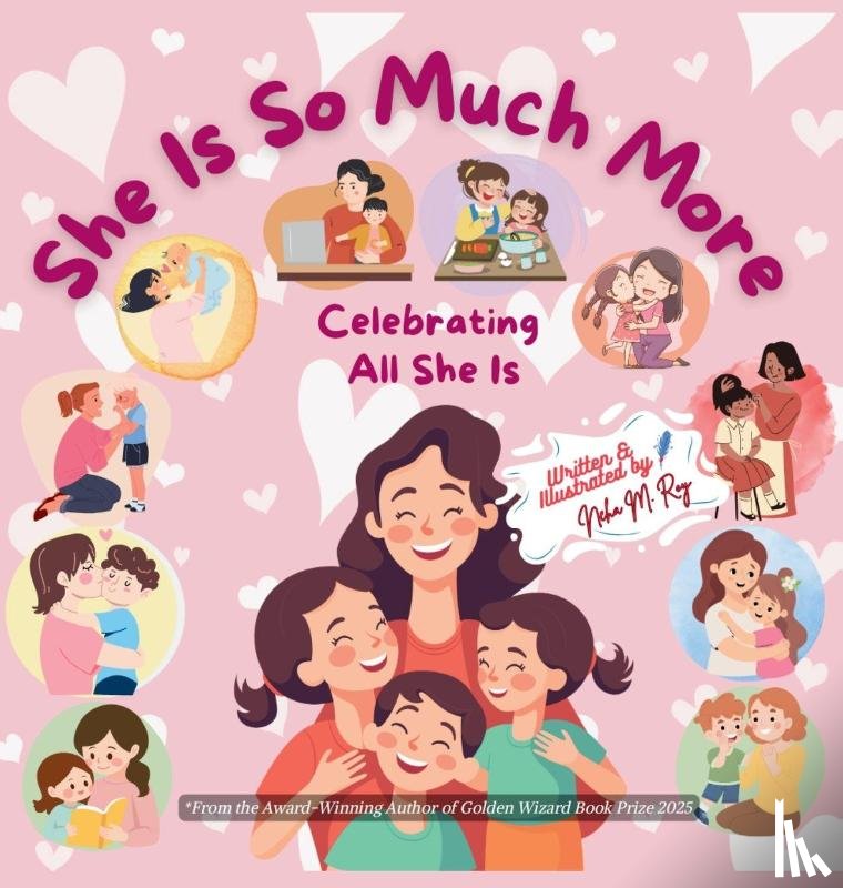 Roy, Neha Moghe - She Is So Much More - Celebrating All She Is