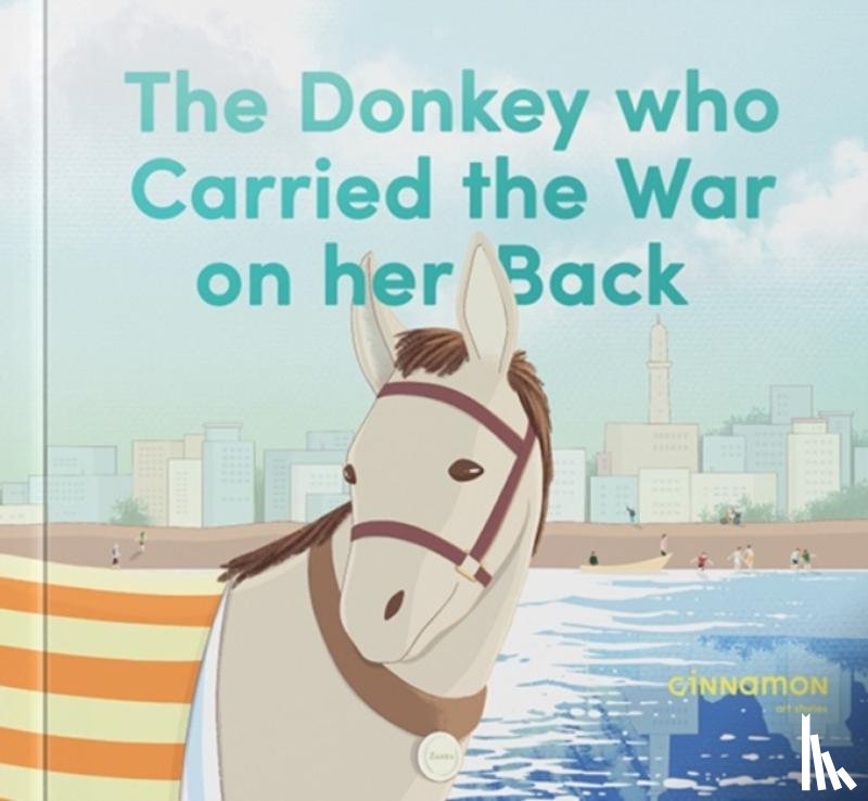 Shawa, Hooda Al - The Donkey who Carried the War on her Back