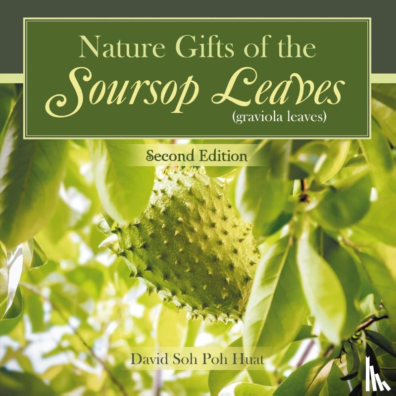 David Soh, Poh Huat - Nature Gifts of the Soursop leaves (graviola leaves)