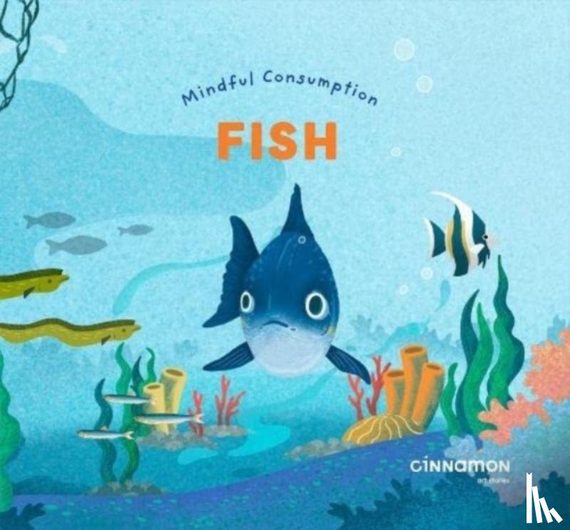 Cinnamon Art Publishing - Mindful Consumption: Fish