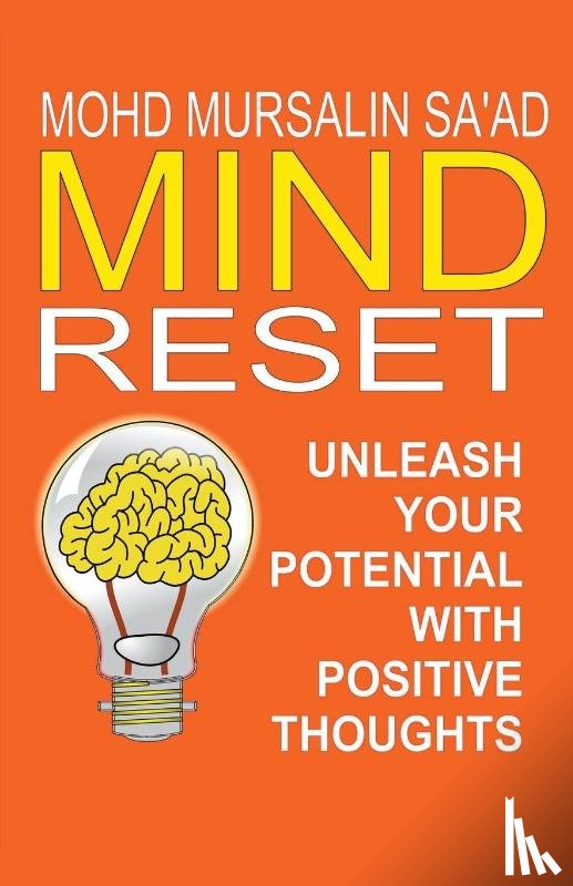 Saad, Mohd Mursalin - Mind Reset, Unleash Your Potential with Positive Thoughts