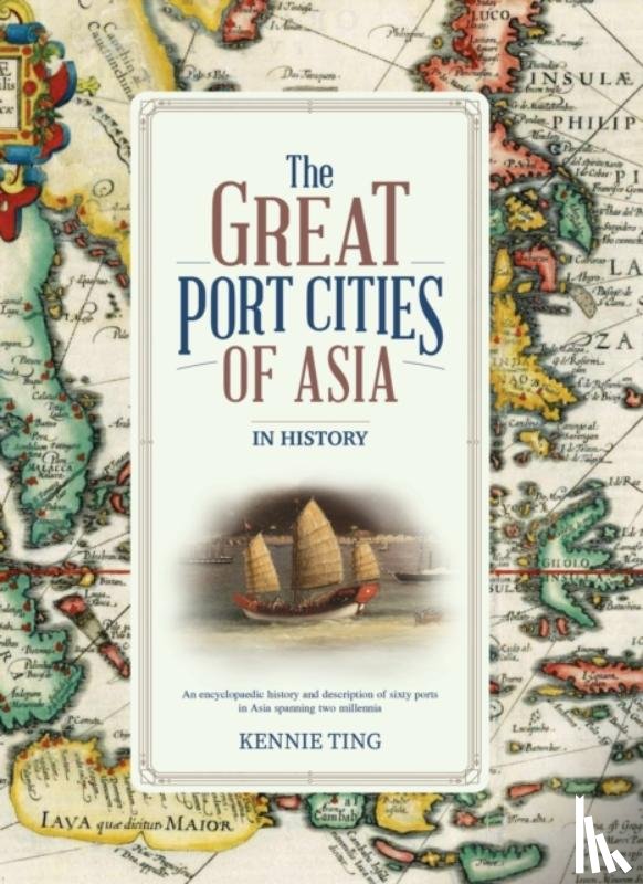 Ting, Kennie - The Great Port Cities of Asia
