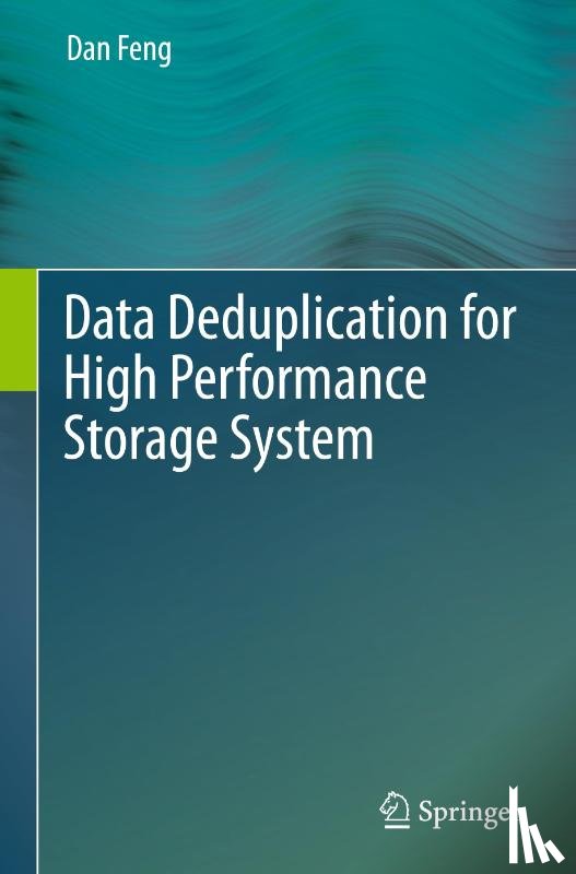 Feng, Dan - Data Deduplication for High Performance Storage System