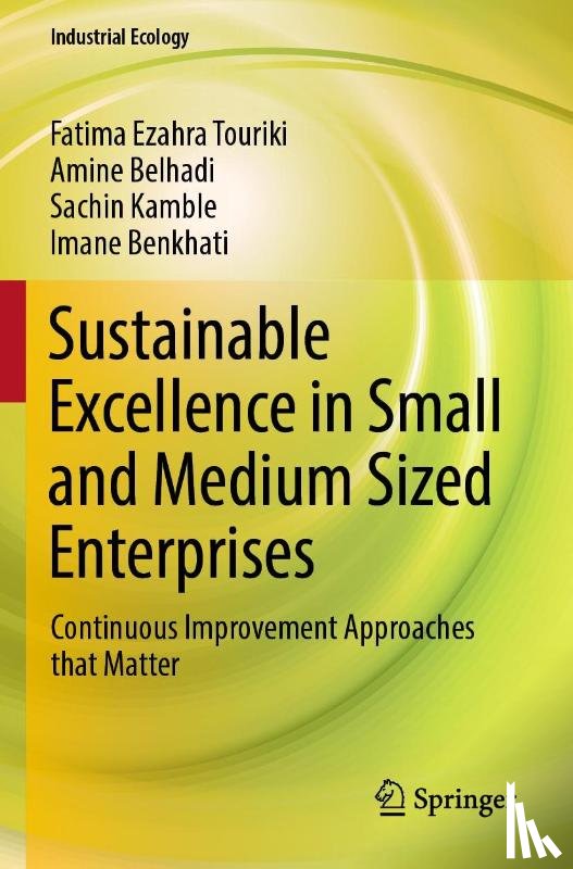 Touriki, Fatima Ezahra, Belhadi, Amine, Kamble, Sachin, Benkhati, Imane - Sustainable Excellence in Small and Medium Sized Enterprises