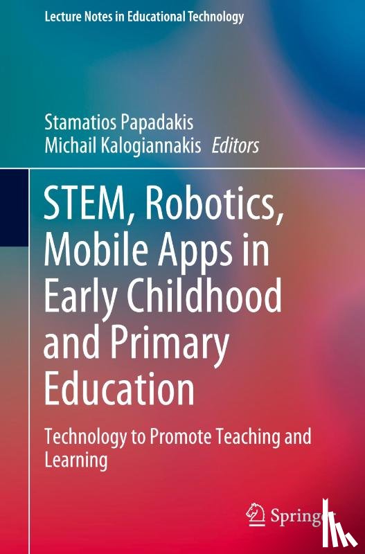  - STEM, Robotics, Mobile Apps in Early Childhood and Primary Education