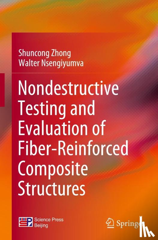 Zhong, Shuncong, Nsengiyumva, Walter - Nondestructive Testing and Evaluation of Fiber-Reinforced Composite Structures