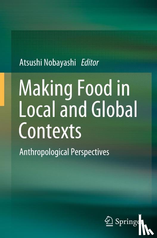  - Making Food in Local and Global Contexts