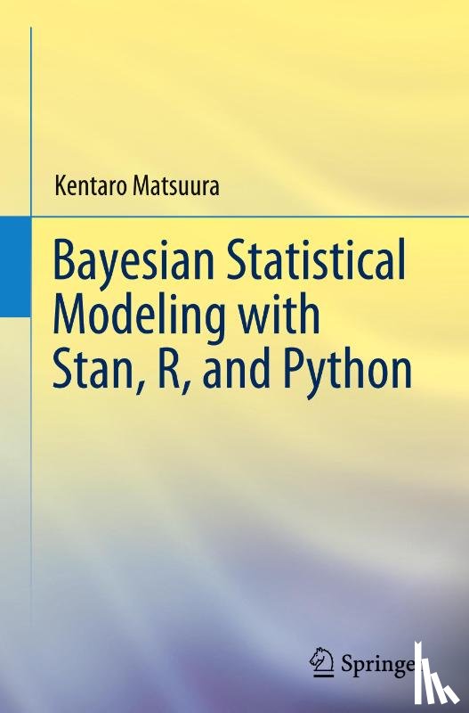 Matsuura, Kentaro - Bayesian Statistical Modeling with Stan, R, and Python