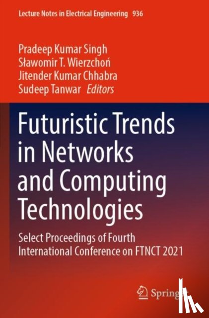  - Futuristic Trends in Networks and Computing Technologies