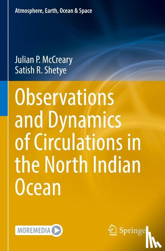 McCreary, Julian P., Shetye, Satish R. - Observations and Dynamics of Circulations in the North Indian Ocean