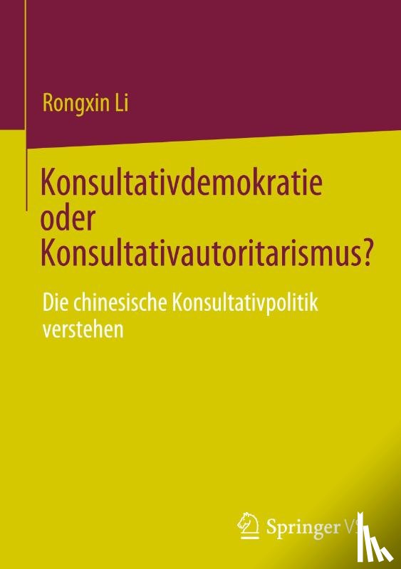 Li, Rongxin - Konsultativdemokratie oder Konsultativautoritarismus?