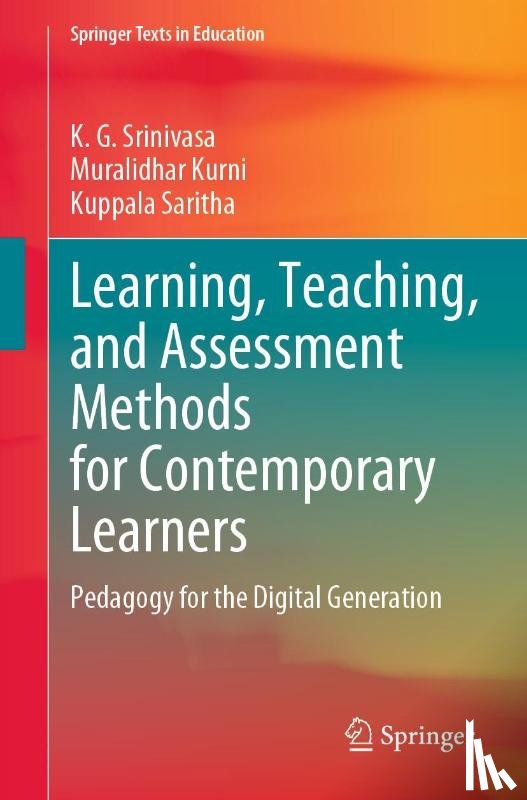 Srinivasa, K. G., Kurni, Muralidhar, Saritha, Kuppala - Learning, Teaching, and Assessment Methods for Contemporary Learners