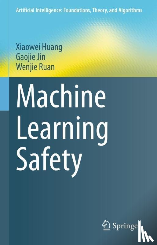 Huang, Xiaowei, Jin, Gaojie, Ruan, Wenjie - Machine Learning Safety