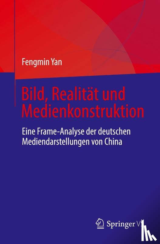 Yan, Fengmin - Bild, Realität und Medienkonstruktion