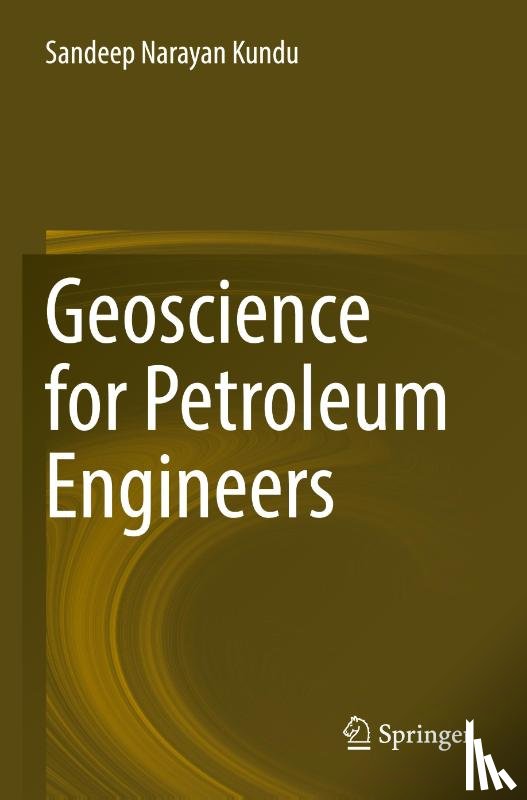 Kundu, Sandeep Narayan - Geoscience for Petroleum Engineers