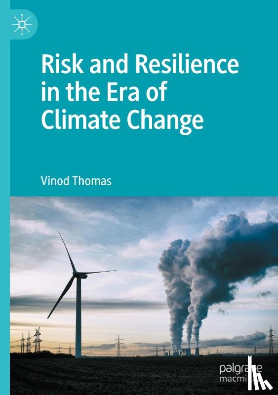 Thomas, Vinod - Risk and Resilience in the Era of Climate Change