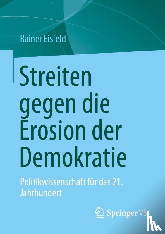 Eisfeld, Rainer - Streiten gegen die Erosion der Demokratie
