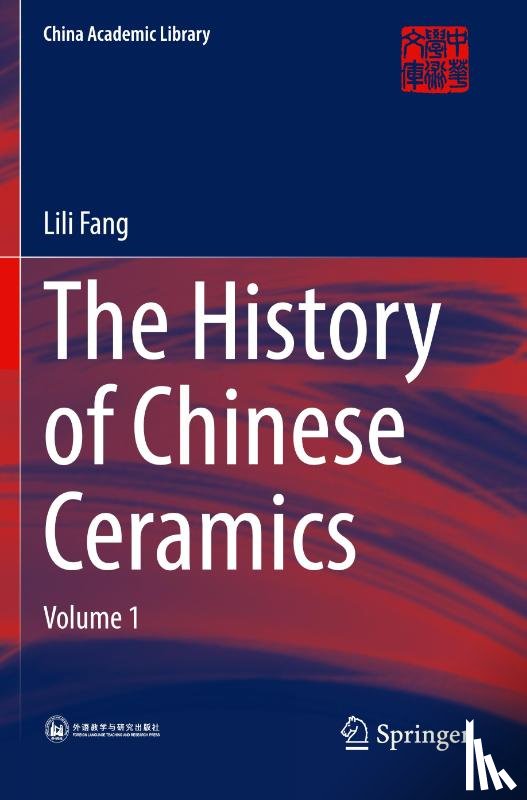 Fang, Lili - The History of Chinese Ceramics
