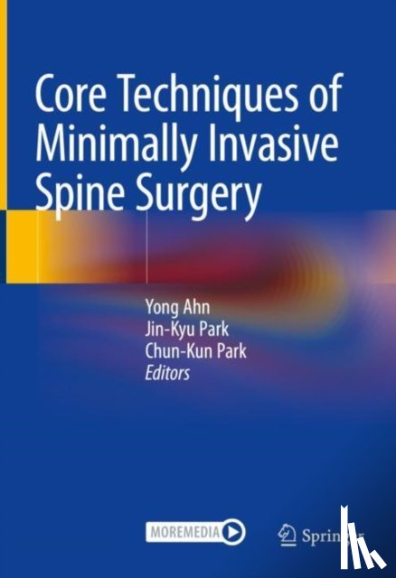 - Core Techniques of Minimally Invasive Spine Surgery